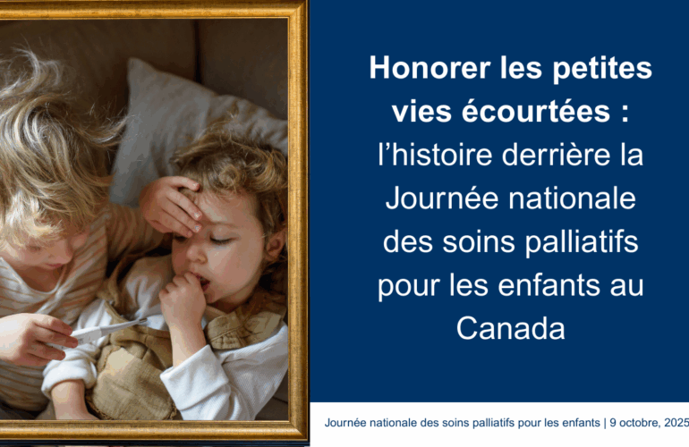 L’histoire derrière la Journée nationale des soins palliatifs pour les enfants au Canada