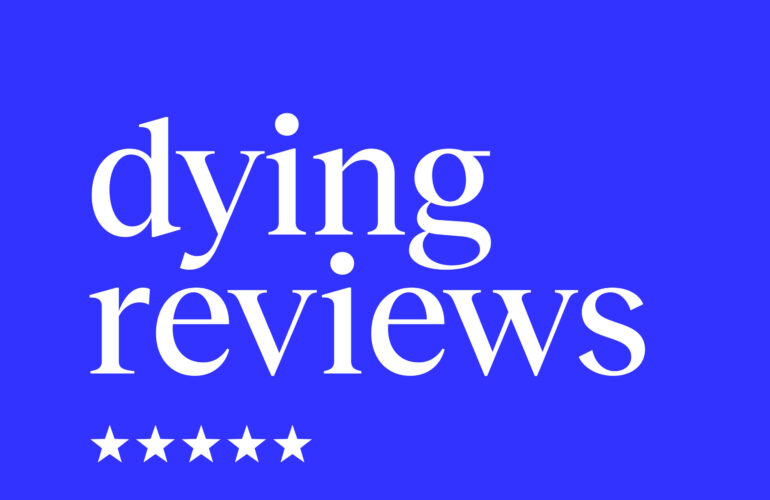 Dying Reviews: World-first project gives dying people a voice on how society treats them