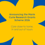 Marie Curie announces new £500,000 ‘care close to home’ research fund 