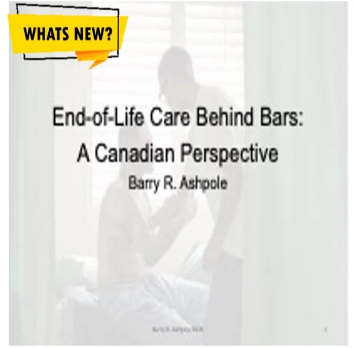 End-of-Life Care Behind Bars: A Canadian Perspective  – Barry R. Ashpole