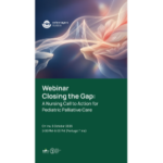 Closing the Gap: Nurses call for action to Pediatric Palliative Care