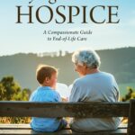New Book Shows How Hospice Can Bring Comfort, Meaning and Connection at the End of Life