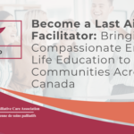 Become a Last Aid Facilitator: Bring Compassionate End-of-Life Education to Canadian Communities